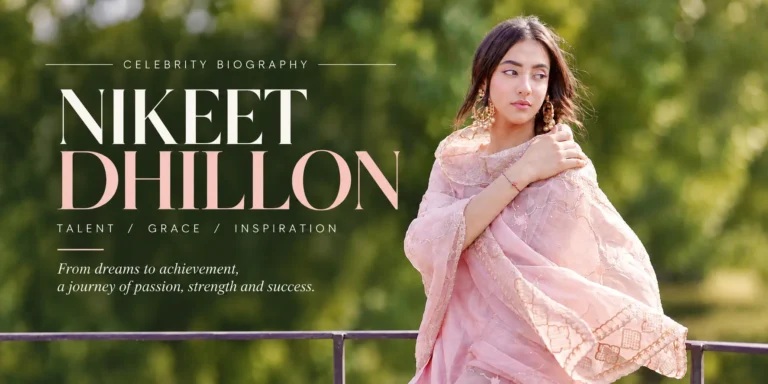 Nikeet Dhillon The Complete Guide to Punjabi Cinema’s Brightest Star Biography Nikeet Dhillon